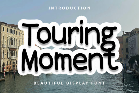Touring Moment: A Cute Display Font for Campaign Creators